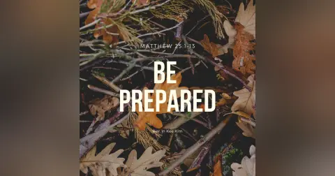 Be Prepared