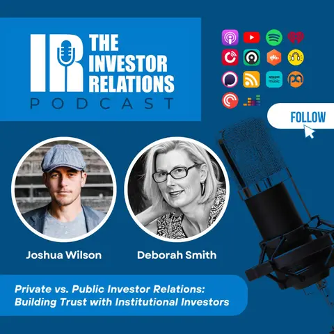 Private vs. Public Investor Relations: Building Trust with Institutional Investors — Deborah Smith