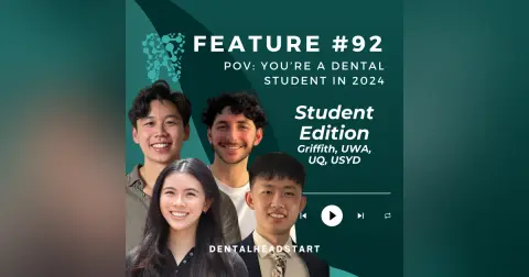 FEATURE #92 – POV: You’re a Dental Student in 2024 with Nathan Lau, Emily Lee, Jack Awad and Ashton Foo
