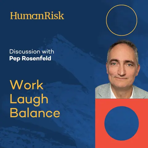 Pep Rosenfeld on Work Laugh Balance