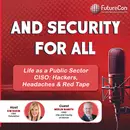 Life as a Public Sector CISO: Hackers, Headaches & Red Tape