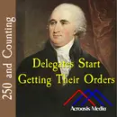 Delegates Start Getting Their Orders–May 23, 1776