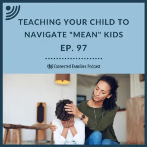 Teaching Your Child to Navigate "Mean" Kids