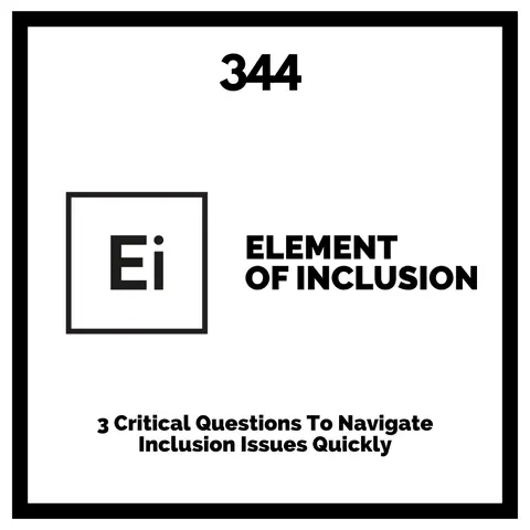 3 Critical Questions To Navigate Inclusion Issues Quickly
