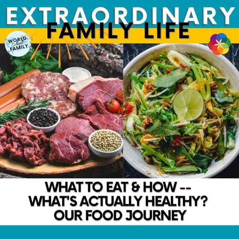#211 What to Eat & How -- What's ACTUALLY Healthy? Our Food Journey