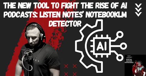 The New Tool to Fight the Rise of AI Podcasts: Listen Notes’ NotebookLM Detector