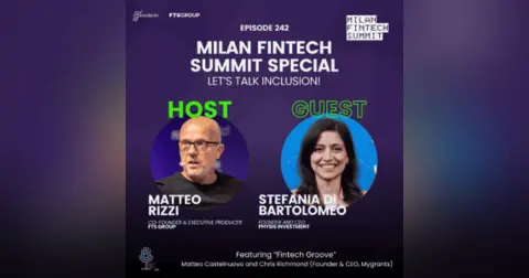 Episode 242: Milan Fintech Summit Special: Let’s Talk Inclusion!