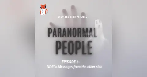 Episode 6 - NDE's: messages from the other side