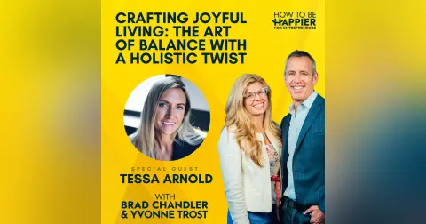 Ep73: Crafting Joyful Living: The Art of Balance with a Holistic Twist with Tessa Arnold