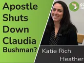 Apostle Shuts Down Claudia Bushman??? (1 of 4 Katie Rich/Heather Sundahl)