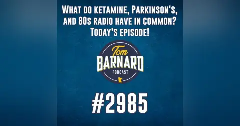 What do ketamine, Parkinson's, and 80s radio have in common?  Today's episode! - #2985