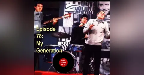 Episode 78–My Generation