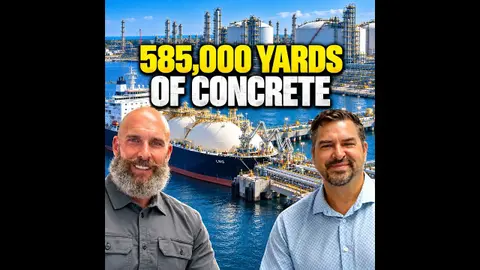 EP #171: 585,000 Yards of Concrete: Building a Massive LNG Plant