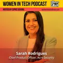 Inspiring Path to Chief Product Officer: Sarah Rodrigues on leading innovation at Acre Security: Women in Tech Texas