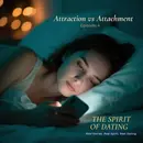 Episode 4 – Attraction vs. Attachment (Limerence): When Desire Reveals What's Still Healing