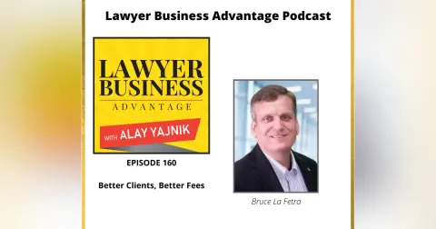Better Clients, Better Fees with Bruce La Fetra
