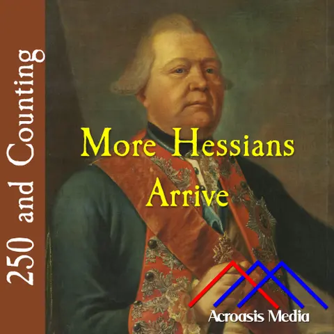 More Hessians Arrive–August 25, 1776