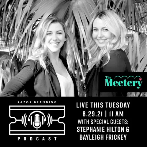 Razor Branding™ Podcast LIVE: 2.8 with Stephanie Hilton & Bayleigh Frickey