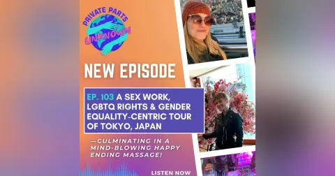 A Sex Work, LGBTQ Rights & Gender Equality-Centric Tour of Tokyo, Japan—Culminating in a Mind-Blowing Happy Ending Massage!