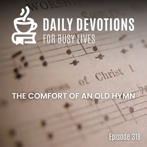 The Comfort of an Old Hymn