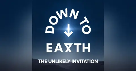 Down To Earth – The Unlikely Invitation