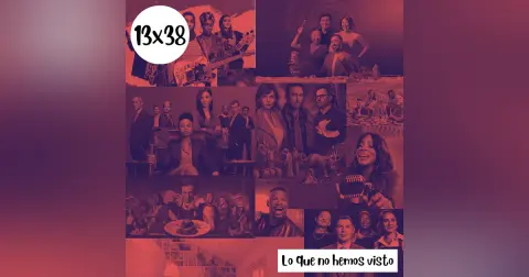 s13e38: Lo que no hemos visto