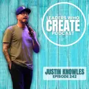 242 Creating Connection for the Next Generation with Justin Knowles | Known, Culture, & a Taco Suit