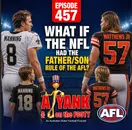 457 - What if the NFL had the AFL's Father/Son rule?