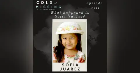 Cold and Missing: Sofia Juarez
