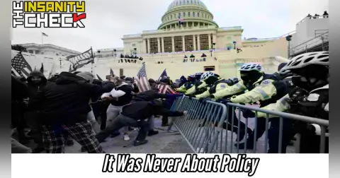 It Was Never About Policy - Insanity Check
