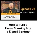 How to Turn a Home Showing Into a Signed Contract  | Episode 92