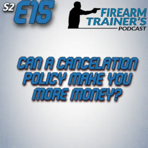 S2E15 Can Your Cancelation Policy Make You More Money?