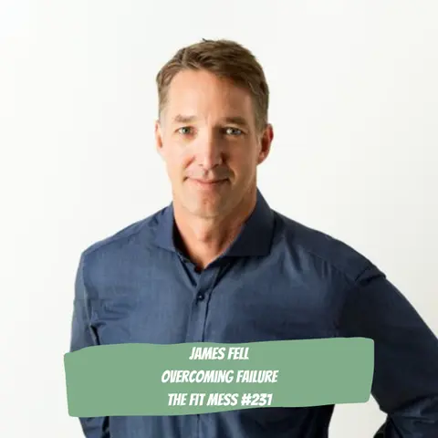 How To Overcome Failure and Find Real Success, with James Fell