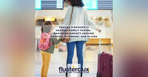 Happier Family Travel: Managing Anxiety Around Packing, Planning, and Flying