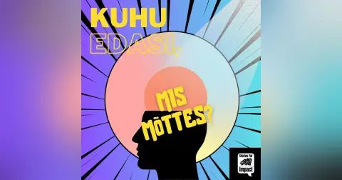 Vahepeatus. Näita suunda “Mis mõttes?” podcasti tulevikule!