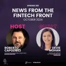 Episode 252: News From The Fintech Front (October 2024)