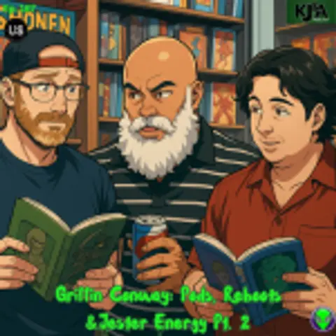 Episode 167: Griffin Conway: Pods, Reboots & Jester Energy Part 2