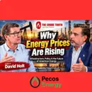 Why Energy Prices Are Rising: Infrastructure, Policy & the Future of American Energy Special Guest, David Holt