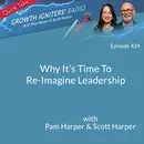 Why It’s Time To Re-Imagine Leadership