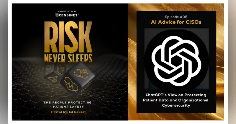 Episode #5. AI Advice for CISOs, ChatGPT's View on Protecting Patient Data and Organizational Cybersecurity