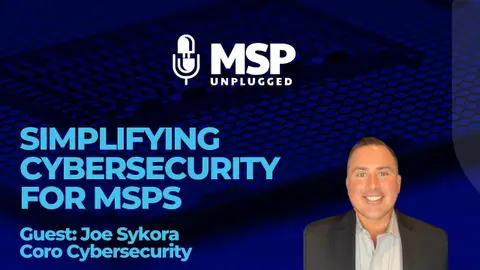 Simplifying Cybersecurity for MSPs: Joe Sykora (CEO of Coro) on Tool Sprawl and AI in 2026