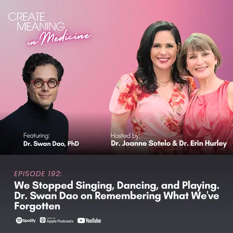 192. We Stopped Singing, Dancing, and Playing. Dr. Swan Dao on Remembering What We've Forgotten