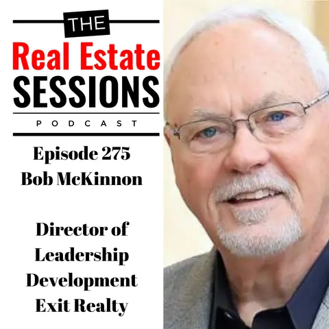 Episode 275 – Bob McKinnon, Director of Leadership Development, Exit Realty
