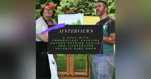 AINTERVIEWS: A Chat with 'Connecticut Cryptids' Author Patrick Scalisi and Illustrator Valerie Ruby-Omen