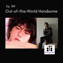 109. Out-of-this-World Handsome