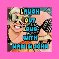 Laugh Out Loud with Mari and John