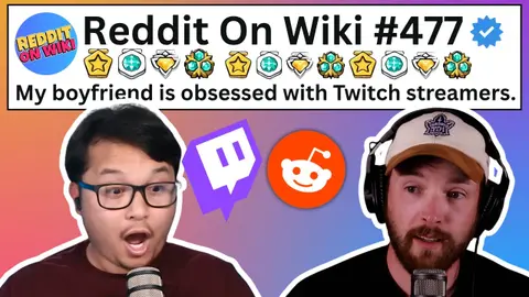 My Boyfriend Is OBSESSED With Twitch Streamers! | Reading Reddit Stories