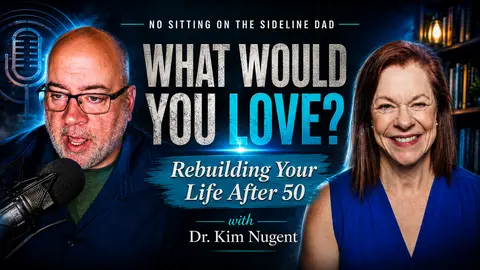 What Would You Love? Rebuilding Your Life After 50 with Dr. Kim Nugent