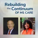 Episode 23: Rebuilding the Continuum of MS Care