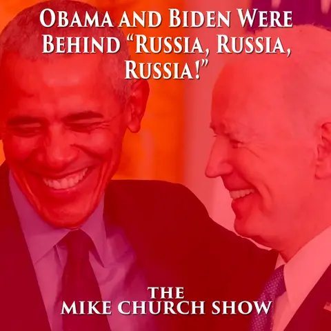 Obama and Biden Were Behind “Russia, Russia, Russia!”